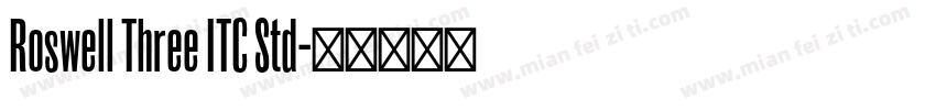 Roswell Three ITC Std字体转换